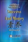 ACTIVATE YOUR Home and Office For Success and Money: With Feng Shui Cover Image