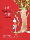 The Taking Tree: A Selfish Parody By Shrill Travesty, Lucy Ruth Cummins (Illustrator) Cover Image