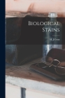 Biological Stains By H. J. Conn (Created by) Cover Image