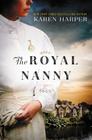 The Royal Nanny: A Novel By Karen Harper Cover Image