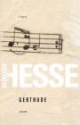 Gertrude: A Novel By Hermann Hesse, Hilda Rosner (Translated by) Cover Image