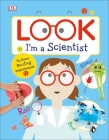 Look I'm a Scientist (Look! I'm Learning) Cover Image