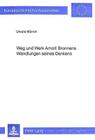 Weg Und Werk Arnolt Bronnens- Wandlungen Seines Denkens: Wandlungen Seines Denkens (Europaeische Hochschulschriften / European University Studie #788) By Ursula Münch Cover Image