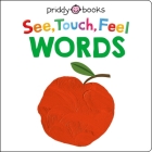 See Touch Feel: Words (See, Touch, Feel) By Roger Priddy Cover Image