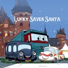 Lucky Saves Santa By June Goodsir Cover Image