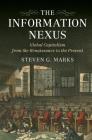 The Information Nexus: Global Capitalism from the Renaissance to the Present Cover Image