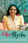 #HerRhythm: You Are More Than Your Survival Story By Nyn Riffat Cover Image