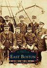 East Boston (Images of America) By Anthony Mitchell Sammarco Cover Image