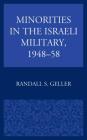 Minorities in the Israeli Military, 1948-58 By Randall S. Geller Cover Image