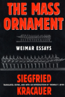 Das Ornament Der Masse: Essays: Weimar Essays By Siegfried Kracauer, Thomas Y. Levin (Editor), Thomas Y. Levin (Translator) Cover Image