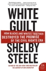 White Guilt: How Blacks and Whites Together Destroyed the Promise of the Civil Rights Era Cover Image
