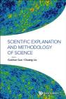 Scientific Explanation and Methodology of Science By Guichun Guo (Editor), Chuang Liu (Editor) Cover Image