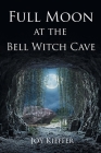 Full Moon at the Bell Witch Cave By Joy Kieffer Cover Image