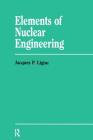 Elements Nuclear Engineering By Sara Mitter, Jacques P. Ligou Cover Image