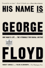 His Name Is George Floyd: One Man's Life and the Struggle for Racial Justice Cover Image