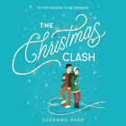 The Christmas Clash By Suzanne Park, Jay Lai (Read by), Jennifer Sun Bell (Read by) Cover Image