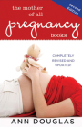 The Mother of All Pregnancy Books By Ann Douglas Cover Image