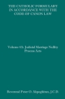 The Catholic Formulary in Accordance with the Code of Canon Law: Volume 4A: Judicial Process Marriage Nullity Acts By Peter O. Akpoghiran J. C. D. Cover Image