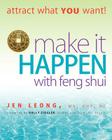 Make It Happen with Feng Shui: attract what YOU want! Cover Image
