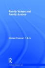 Family Values and Family Justice (Collected Essays in Law) Cover Image