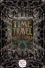 Time Travel Short Stories (Gothic Fantasy) By David Wittenberg (Foreword by), Bo Balder (Contributions by), Dominick Cancilla (Contributions by), Nino Cipri (Contributions by), Kate Estabrooks (Contributions by), K.L. Evangelista (Contributions by), Tony Genova (Contributions by), Beth Goder (Contributions by), Kate Heartfield (Contributions by), Larry Hodges (Contributions by), Scott Merrow (Contributions by), Samantha Murray (Contributions by), Chris Reynolds (Contributions by), Anton Rose (Contributions by), Brian Trent (Contributions by), Valerie Valdes (Contributions by), Adam Vine (Contributions by), Brian Trent Cover Image
