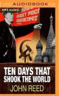 Ten Days That Shook the World By John Reed, George Backman (Read by) Cover Image