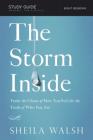 The Storm Inside Bible Study Guide: Trade the Chaos of How You Feel for the Truth of Who You Are By Sheila Walsh Cover Image