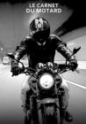 le carnet du motard: Carnet / Cahier de notes ligné pour passionné de moto - 17,78 cm x 25,4 cm (7 po x 10 po) - 100 pages By Passionmoto Editions Cover Image
