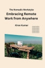 The Nomadic Workstyle: Embracing Remote Work from Anywhere Cover Image