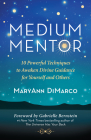 Medium Mentor: 10 Powerful Techniques to Awaken Divine Guidance for Yourself and Others By Maryann DiMarco, Gabrielle Bernstein (Foreword by) Cover Image