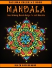 Mandala: Midnight Mandalas: An Adult Coloring Book with Stress Relieving Mandala Designs on a Black Background (Coloring Books By Taslima Coloring Books Cover Image