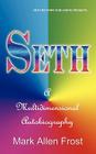 Seth - A Multidimensional Autobiography By Mark Allen Frost Cover Image