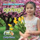 How Do We Know It Is Spring? By Molly Aloian Cover Image