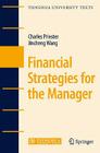 Financial Strategies for the Manager (Tsinghua University Texts) By Charles Priester, Jincheng Wang Cover Image