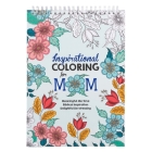Inspirational Coloring for Mom  Cover Image