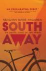 South Away: The Pacific Coast on Two Wheels By Meaghan Hackinen Cover Image