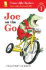 Joe on the Go (Green Light Readers Level 1) By Peggy Perry Anderson, Peggy Perry Anderson (Illustrator) Cover Image