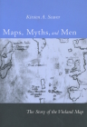 Maps, Myths, and Men: The Story of the Vinland Map By Kirsten A. Seaver Cover Image
