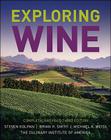 Exploring Wine By Steven Kolpan, Brian H. Smith, Michael a. Weiss Cover Image