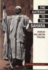 The Gateway to the Sahara By Charles Wellington Furlong Cover Image