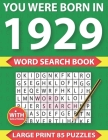 You Were Born In 1929: Word Search puzzle Book: Many Hours Of Entertainment With Word Search Puzzles For Seniors Adults And More With Solutio By Dar Monrui M. Publication Cover Image