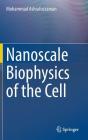 Nanoscale Biophysics of the Cell By Mohammad Ashrafuzzaman Cover Image