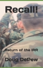 Recall!: Return of the IRR By Doug DePew Cover Image