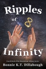 Ripples of Infinity By Bonnie K. T. Dillabough, Richard McKenzie (Cover Design by) Cover Image