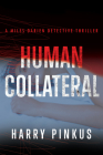 Human Collateral (A Miles Darien Detective Thriller #1) By Harry Pinkus Cover Image