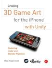 Creating 3D Game Art for the iPhone with Unity: Featuring Modo and Blender Pipelines Cover Image