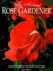 The Natural Rose Gardener By Lance Walheim, Scott Millard (Editor), Don Fox (Illustrator) Cover Image