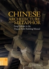 Chinese Architecture and Metaphor: Song Culture in the Yingzao Fashi Building Manual (Spatial Habitus: Making and Meaning in Asia's Architecture) Cover Image