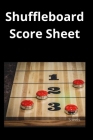 Shuffleboard Score Sheet: Shuffleboard league record Shuffleboard notes Shuffleboard score board Shuffleboard score keeper rules By Ob Publisher Ob Publisher Cover Image