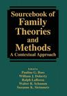 Sourcebook of Family Theories and Methods: A Contextual Approach By Pauline Boss (Editor), William J. Doherty (Editor), Ralph Larossa (Editor) Cover Image